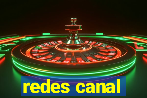 redes canal